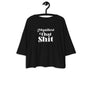 'Manifest That Shit' Loose Crop Top