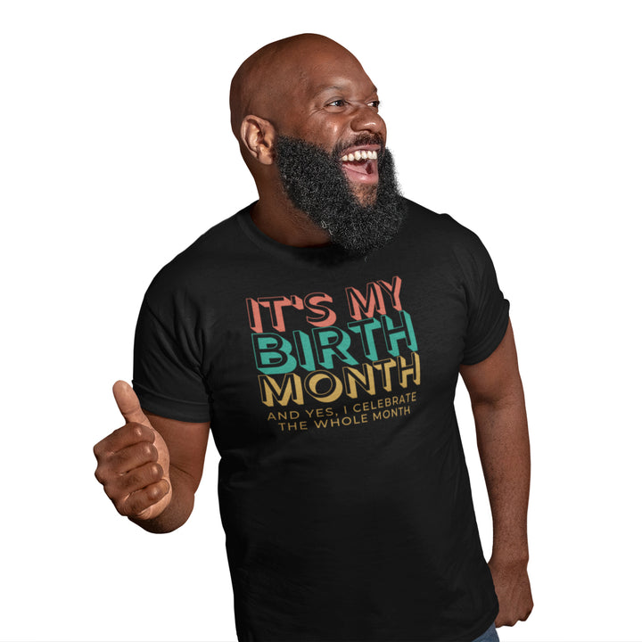 'It's My Birth Month' Unisex T-Shirt