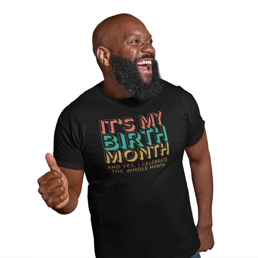 'It's My Birth Month' Unisex T-Shirt