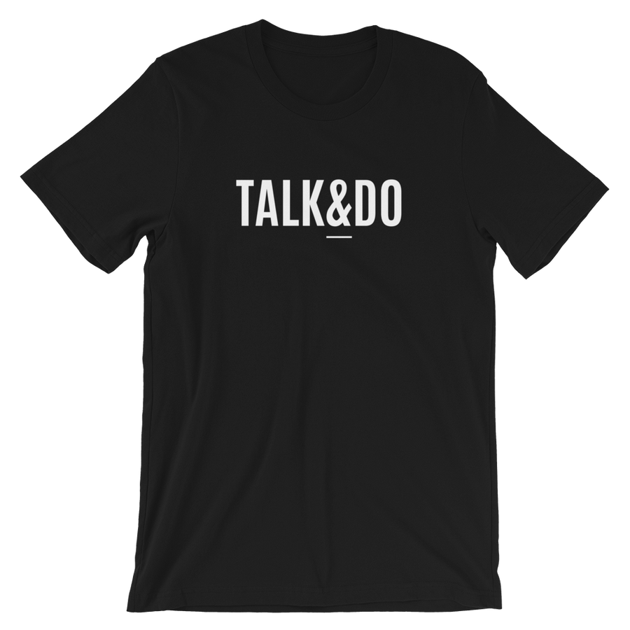 Talk and Do Premium Unisex T-Shirt