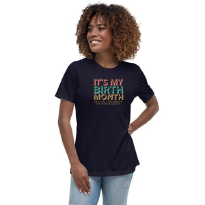 'It's My Birth Month' Queen's Relaxed T-Shirt